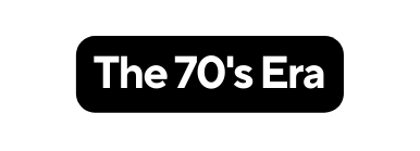 The 70 s Era